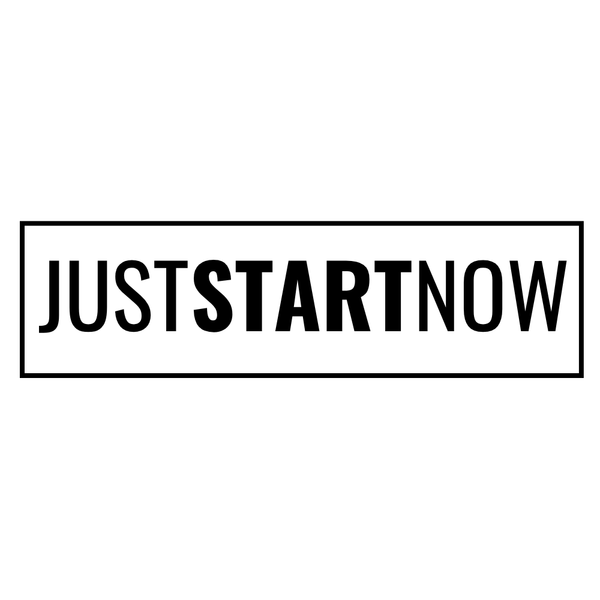 Just Start Now